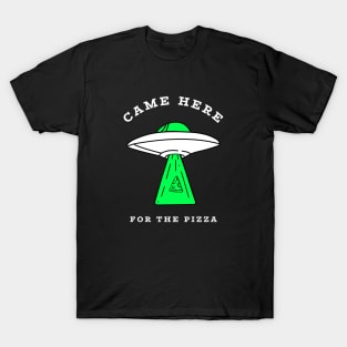 Came here for the pizza T-Shirt